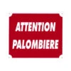 Panneau Attention Palombière